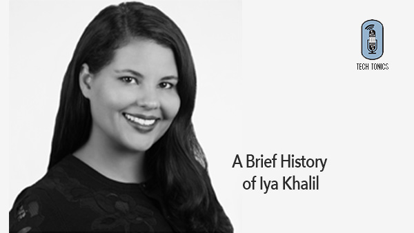 Tech Tonics: A Brief History of Iya Khalil