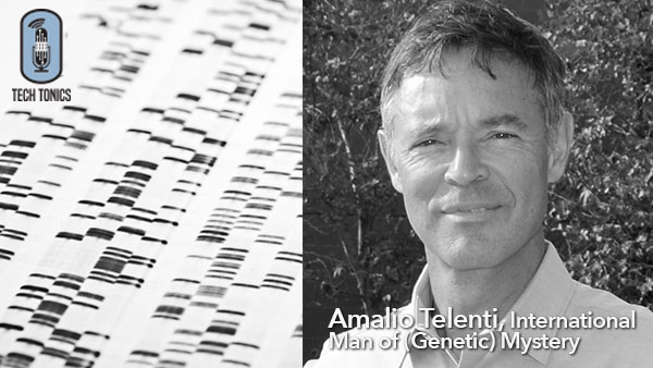 Tech Tonics: Amalio Telenti, International Man of (Genetic) Mystery