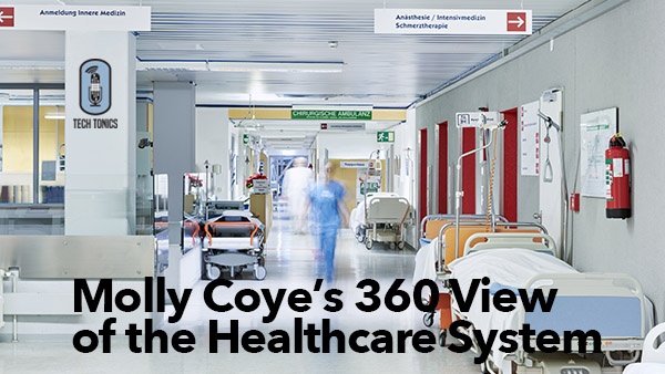 Tech Tonics: Molly Coye’s 360 View of the Healthcare System